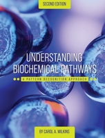 Understanding Biochemical Pathways: A Pattern-Recognition Approach 1793510628 Book Cover