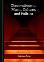 Observations on Music, Culture, and Politics 152756309X Book Cover