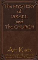 The Mystery of Israel and the Church 0982542518 Book Cover