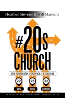 #20s Church: Open Your Ministry to the Power of a Generation (Church Unique Intentional Leader Series) (Volume 3) 1511410485 Book Cover