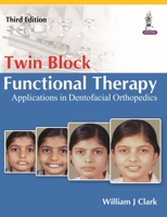 Twin Block Functional Therapy: Applications in Dentofacial Orthopaedics 0723431701 Book Cover