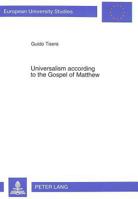 Universalism According to the Gospel of Matthew 3631462166 Book Cover