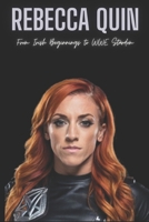 Rebecca Quin: From Irish Beginnings to WWE Stardom B0CTMZJXMG Book Cover