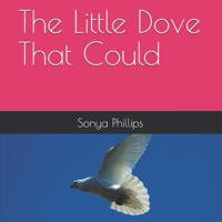 The Little Dove That Could B08GFSK3KJ Book Cover