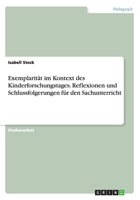 Exemplarit�t im Kontext des Kinderforschungstages. Reflexionen und Schlussfolgerungen f�r den Sachunterricht 3668088349 Book Cover