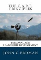 The C.A.R.E. Principles: Personal and Leadership Development 0615501834 Book Cover