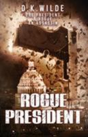 Rogue President 1922309745 Book Cover