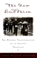 The New Buddhism: The Western Transformation of an Ancient Tradition 0195152417 Book Cover
