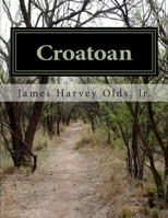 Croatoan: Over the years there have been various accounts of what really happened to the “Lost Colonists” of Roanoke. Although the Spanish searched ... were. Here is one possible account….. 1490524320 Book Cover