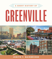 A Short History of Greenville 1643364677 Book Cover
