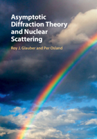 Asymptotic Diffraction Theory and Nuclear Scattering 1107104114 Book Cover