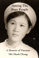 Among the Boat People: A Memoir of Vietnam 1570273545 Book Cover