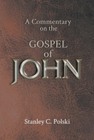 A Commentary on the Gospel of John 1682566161 Book Cover