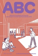 ABC: Manuel de Pratiques Vertueuses Pour Penser Et Construire Les Écoles Du Futur (French Edition) 3038603481 Book Cover