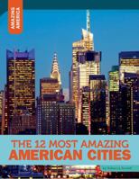 The 12 Most Amazing American Cities 163235067X Book Cover