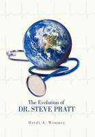 The Evolution of Dr. Steve Pratt 1468547062 Book Cover