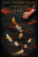 The Chosen Four: Broken Flames B0C2RFTT38 Book Cover