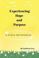 Experiencing Hope and Purpose B0F1DGYTSL Book Cover