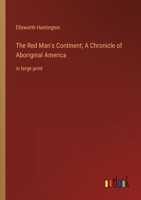 The Red Man's Continent: A Chronicle of Aboriginal America 1508709866 Book Cover