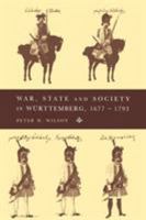 War, State and Society in Württemberg, 1677-1793 052148331X Book Cover