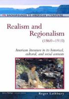 Realism And Regionalism: (1860-1910) (Background to American Literature) 0816056692 Book Cover