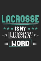 Lacrosse Is My Lucky Word: Funny Cool Lacrosse Journal Notebook Workbook Diary Planner - 6x9 - 120 Dot Grid Pages - Cute Gift For Lacrosse Players, Teams, Fans, Enthusiasts 1699073104 Book Cover