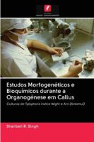 Estudos Morfogenéticos e Bioquímicos durante a Organogénese em Callus: Culturas de Tylophora indica Wight e Arn (Antamul) 6202859628 Book Cover