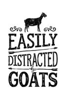 Easily Distracted by Goats: Goat Lined Notebook, Journal, Organizer, Diary, Composition Notebook, Gifts for Men, Women, Kids, Farmers 170601600X Book Cover