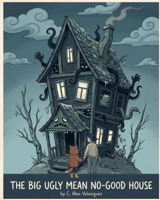The Big Ugly Mean No-Good House: A Fox & Muffin Adventure B0H6MKG2NW Book Cover
