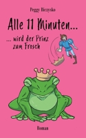 Alle 11 Minuten... ...wird der Prinz zum Frosch: Roman 3755715848 Book Cover
