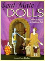 Soul Mate Dolls: Dollmaking As a Healing Art 0873418069 Book Cover