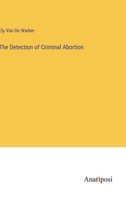 The Detection of Criminal Abortion 3382808560 Book Cover