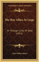 Boy Allies At Liege Or Through Lines Of Steel 1515373584 Book Cover