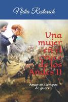 Una mujer en el cruce de los Andes II: Amar en tiempos de guerra 1081889020 Book Cover