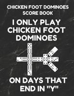 Chicken Foot Dominoes Score Book: Score Pad of 100 Score Sheet Pages For Chicken Foot Dominoes Games, 8.5 By 11 Inches, Funny Days Black Cover 1798867494 Book Cover