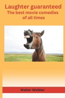 Laughter guaranteed.: The best movie comedies of all times B0DW3MBZQ7 Book Cover