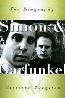 Simon & Garfunkel: The Biography 0880642467 Book Cover
