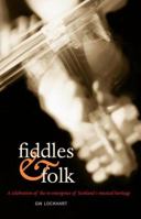 Fiddles & Folk: A Celebration of the Re-Emergence of Scotland's Musical Heritage 0946487383 Book Cover