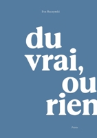 Du vrai, ou rien (French Edition) 2322638943 Book Cover