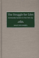 The Struggle for Eden: Community Gardens in New York City 0897898583 Book Cover