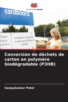 Conversion de déchets de carton en polymère biodégradable (P3HB) 6200685096 Book Cover