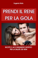 Prendi il rene per la gola 1326299212 Book Cover