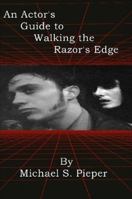 An Actor's Guide to Walking the Razor's Edge 0578179385 Book Cover