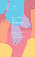 Dancing with Philoctetes: Reflections on Pain and Remembrance 1685711405 Book Cover