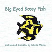 Big Eyed Bossy Fish 1456018507 Book Cover