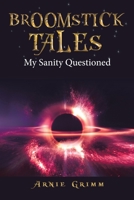 Broomstick Tales: My Sanity Questioned B0CCSJYLK6 Book Cover