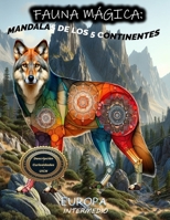 Fauna Mágica en Europa. Nivel Intermedio: Mandalas de los Cinco Continentes (Spanish Edition) B0CSX54S66 Book Cover