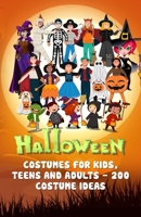 Halloween Costumes for Kids, Teens, and Adults - 200 Costume Ideas: Get the best costume for Halloween by the 200 costume from our collection. Halloween decoration, Halloween Activities for Kids, teen B08LNG9V9D Book Cover