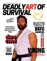 Deadly Art of Survival Magazine 23rd Edition Featuring Viking Samurai: The #1 Martial Arts Magazine Worldwide MMA, Traditional Karate, Kung Fu, Goju-Ryu, and More B0FW5P2BYX Book Cover