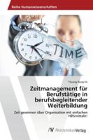 Zeitmanagement für Berufstätige in berufsbegleitender Weiterbildung 3639463862 Book Cover